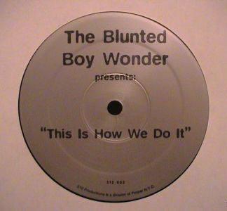 The Blunted Boy Wonder : This Is How We Do It (12")