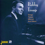 the album cover for Bobby Troup - Sings Troup Mercer & More