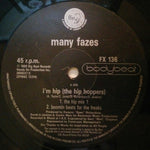 Many Fazes : I'm Hip (The Hip Hoppers) / The Gangsta' Lean (12")