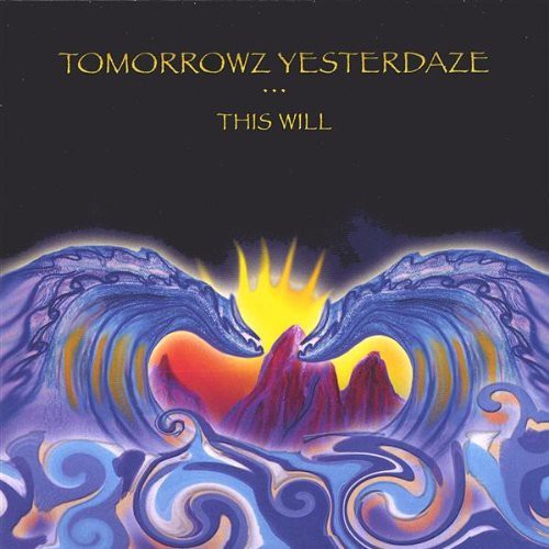 the album cover for Tomorrowz Yesterdaze - This Will