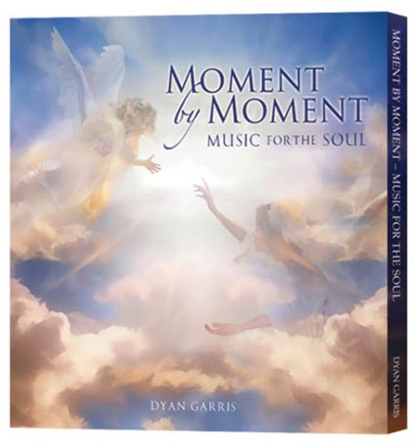 the album cover for Dyan Garris - Moment By Moment-Music for the Soul