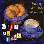 the album cover for Bunny Brunel & Friends - Cafe Au Lait