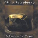 the album cover for Chris Roseberry - Collectors Item