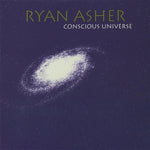 the album cover for Ryan Asher - Conscious Universe [EP]