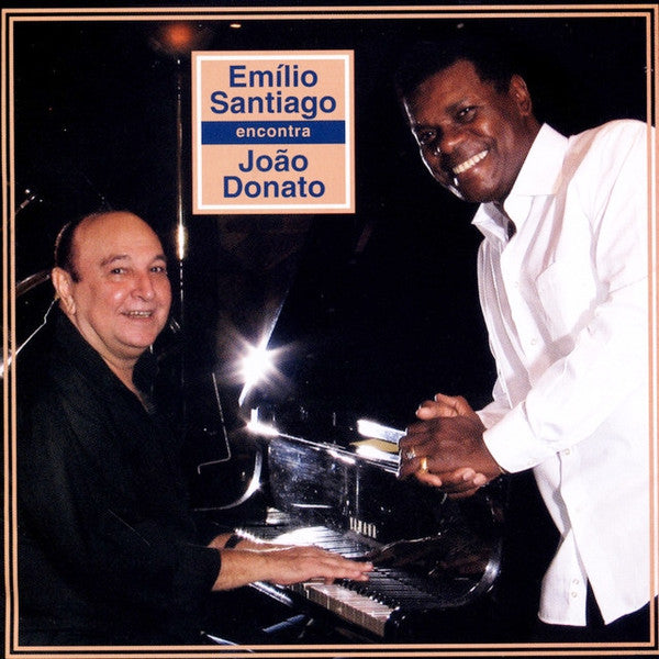 Emílio Santiago* & João Donato : Emílio Santiago Encontra João Donato (CD, Album)