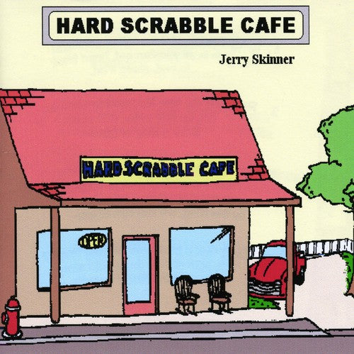the album cover for Jerry Skinner - Hard Scrabble Cafe