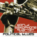 the album cover for World Saxophone Quartet - Political Blues