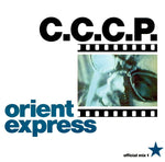 C.C.C.P. : Orient Express (12", Maxi)