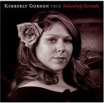 the album cover for Kimberly Gordon Trio - Melancholy Serenade