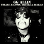 the album cover for Gg Allin - Freaks Faggots Drunks