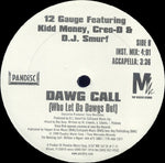 12 Gauge Featuring Kidd Money, Creo-D & DJ Smurf (2) : Dawg Call (Who Let Da Dawgs Out) (12")