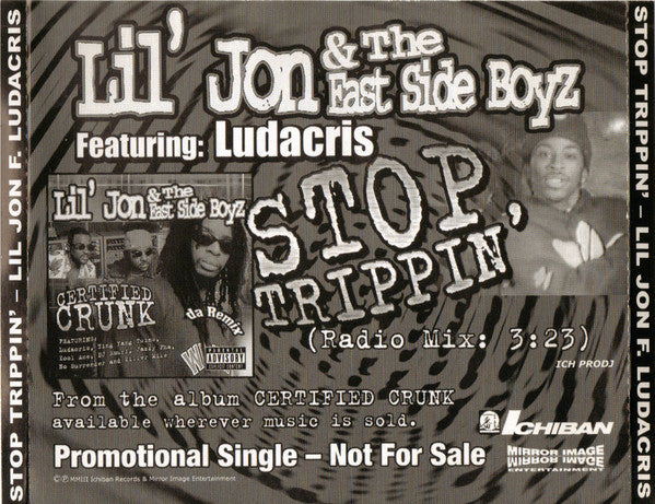 Lil' Jon & The East Side Boyz Featuring Ludacris : Stop Trippin' (CD, Single, Promo)