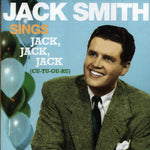 the album cover for Jack Smith - Sings Jack, Jack, Jack