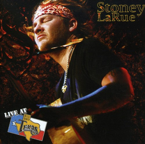the album cover for Stoney Larue - Live at Billy Bob's Texas