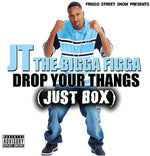 the album cover for Jt The Bigga Figga - Drop Your Thangs