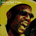 ジミー・ダック・ホームズ - Done Got Tired Of Tryin' (CD)