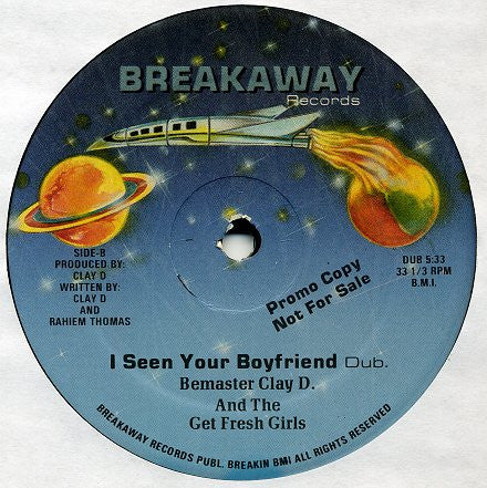 Bemaster Clay D.* And The Get Fresh Girls : I Seen Your Boyfriend (12", Promo)