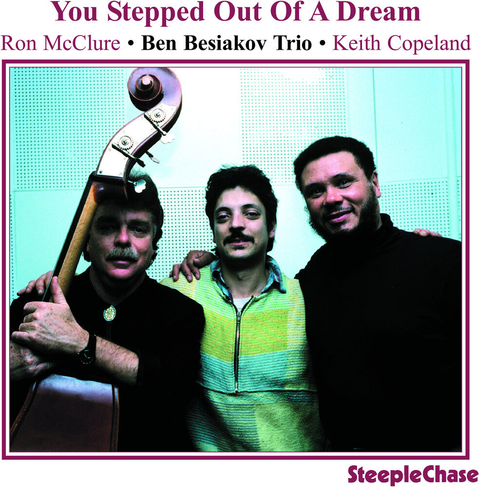 the album cover for Ben Besiakov Trio - You Stepped Out Of A Dream [Import]