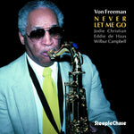 the album cover for Von Freeman - Never Let Me Go [Import]