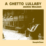 the album cover for Jackie Mclean - Ghetto Lullaby [Import]