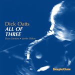 the album cover for Dick Oatts - All Of Three [Import]