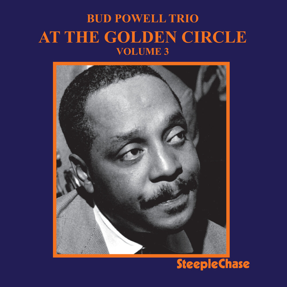 the album cover for Bud Powell - Vol. 3-At The Golden Circle [Import]