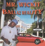 Mr. Wickit : Ballaz Reality (CD, Album)