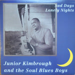 Junior Kimbrough And The Soul Blues Boys : Sad Days Lonely Nights (LP, Album, RE)