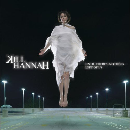 Kill Hannah - Hasta que no quede nada de nosotros (CD)