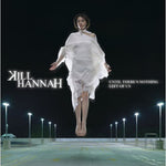 Kill Hannah - Hasta que no quede nada de nosotros (CD)