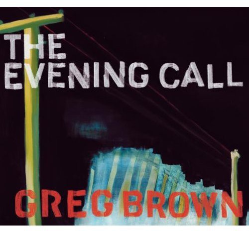 Greg Brown - Evening Call (CD)