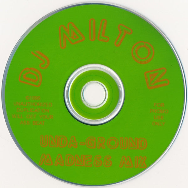 DJ Milton : Unda-Ground Madness Mix (CD, Mixed, Promo)