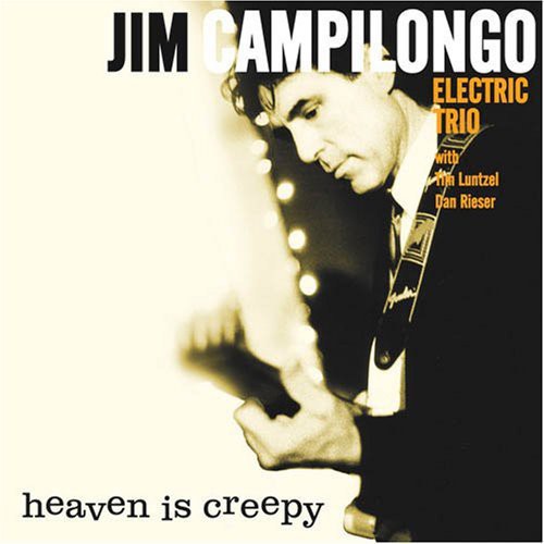 the album cover for Jim Campilongo - Heaven Is Creepy