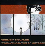 Rodney Holmes : Twelve Months of October (CD, Album)
