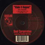 Soul Corporation (2) Featuring Connie Harvey : Make It Happen (For Yourself) (2x12")