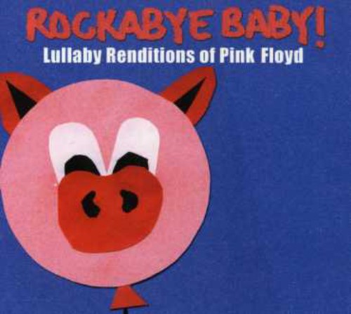 Rockabye Baby! - Lullaby Renditions Of Pink Floyd (CD)