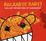 Rockabye Baby! - Lullaby Renditions Of Radiohead (CD)