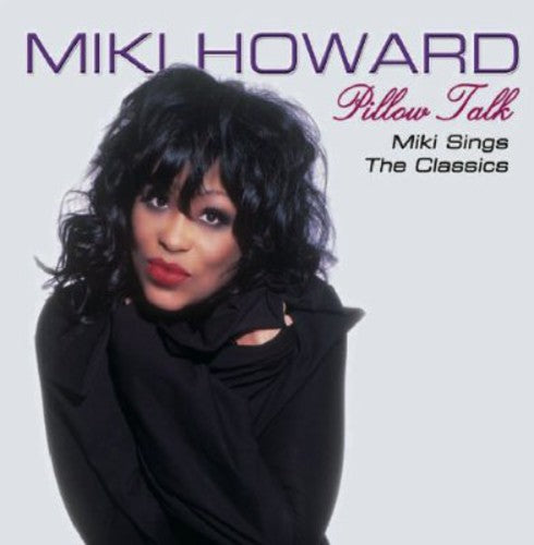 Miki Howard - Pillow Talk: Miki Howard Sings the R&B Classics (CD)