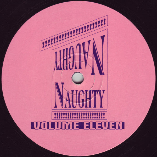 Naughty Naughty : Volume Eleven (12")