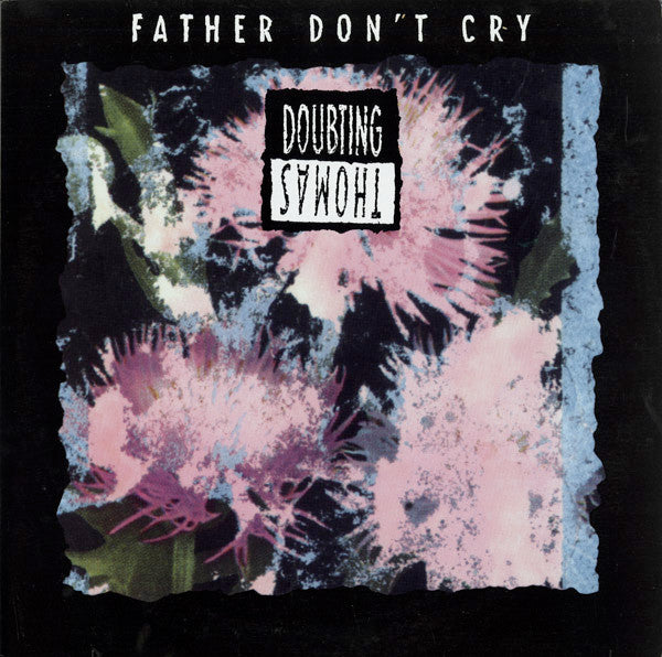 Doubting Thomas : Father Don't Cry (12")
