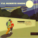 the album cover for Tomo - I'll Always Know