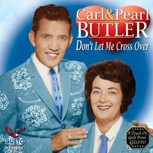 Carl Butler - Don't Let Me Cross Over (CD)