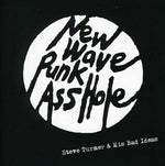 the album cover for Steve Turner & His Bad Ideas - New Wave Punk Asshole