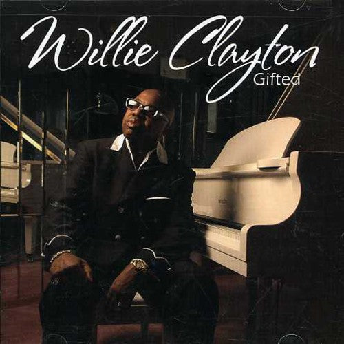 Willie Clayton - Gifted (CD)