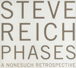 the album cover for Steve Reich - Phases: A Nonesuch Retrospective (Boxset)