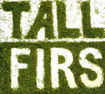 the album cover for Tall Firs - Tall Firs [Digipak]