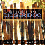 the album cover for Mike Edwards - Soul Of The Didgeridoo
