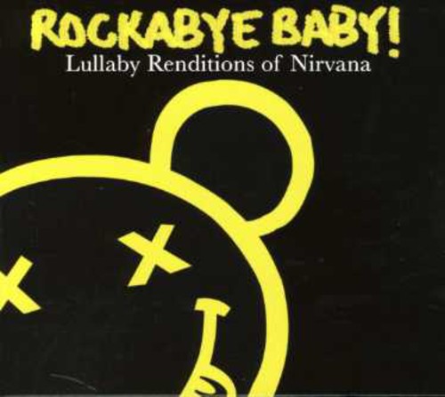 ロッカバイ・ベイビー！ - ニルヴァーナの子守唄（CD）