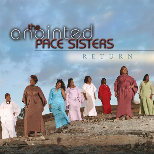 The Anointed Pace Sisters - Return (CD)