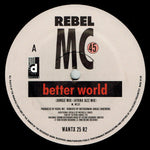 Rebel MC : Better World (Jungle Brothers / Paul "Trouble" Anderson Remixes) (12")